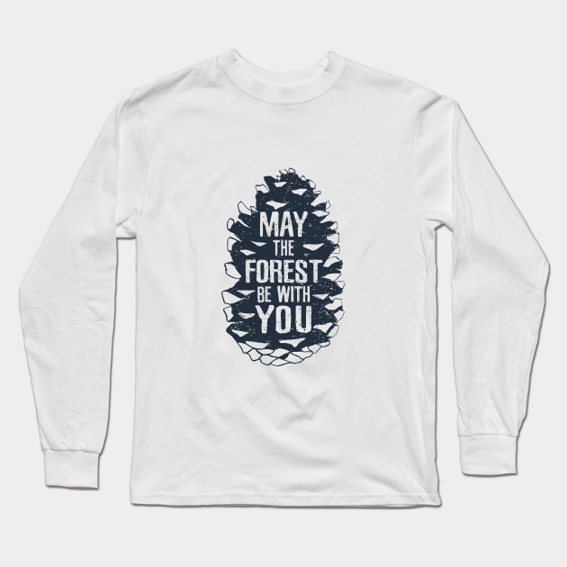 May The Forest Be With You. Motivational Quote Long Sleeve T-Shirt by SlothAstronaut